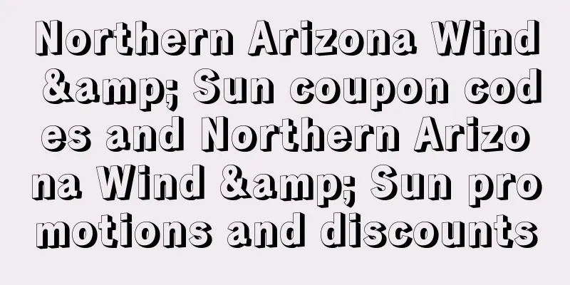 Northern Arizona Wind & Sun coupon codes and Northern Arizona Wind & Sun promotions and discounts