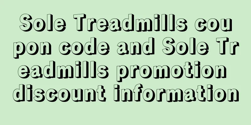 Sole Treadmills coupon code and Sole Treadmills promotion discount information