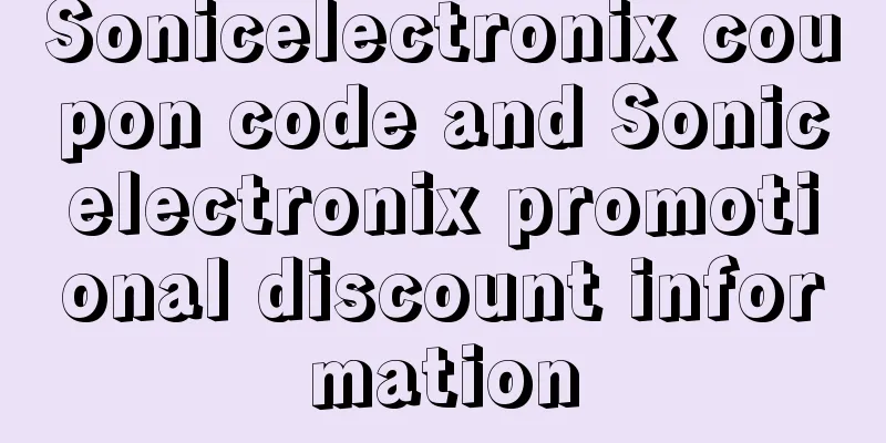 Sonicelectronix coupon code and Sonicelectronix promotional discount information