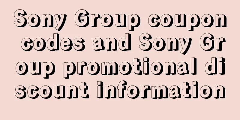 Sony Group coupon codes and Sony Group promotional discount information