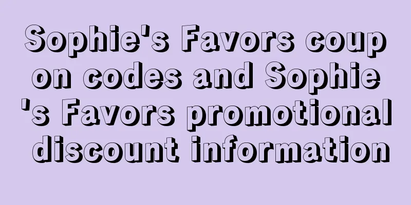 Sophie's Favors coupon codes and Sophie's Favors promotional discount information