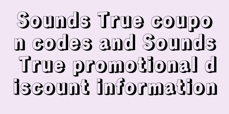 Sounds True coupon codes and Sounds True promotional discount information