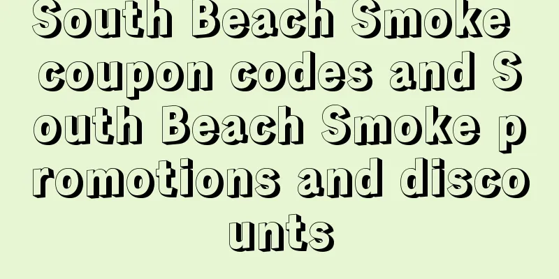 South Beach Smoke coupon codes and South Beach Smoke promotions and discounts