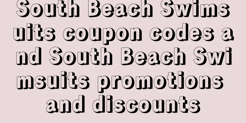 South Beach Swimsuits coupon codes and South Beach Swimsuits promotions and discounts