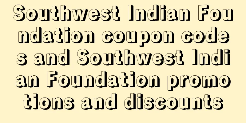 Southwest Indian Foundation coupon codes and Southwest Indian Foundation promotions and discounts
