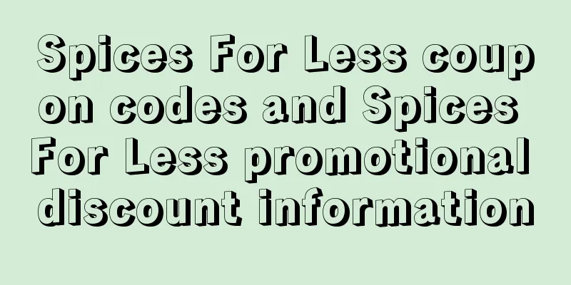 Spices For Less coupon codes and Spices For Less promotional discount information