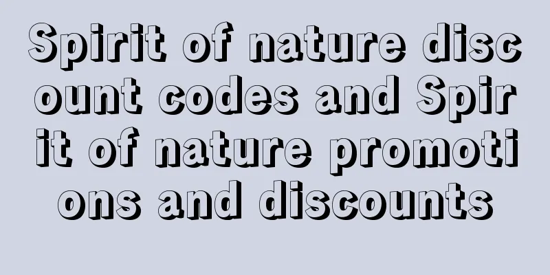 Spirit of nature discount codes and Spirit of nature promotions and discounts