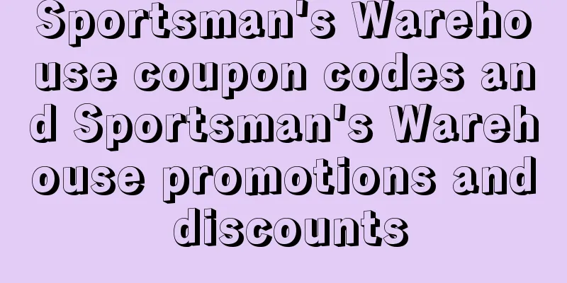 Sportsman's Warehouse coupon codes and Sportsman's Warehouse promotions and discounts