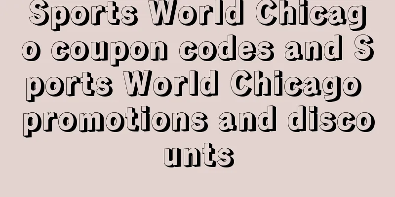 Sports World Chicago coupon codes and Sports World Chicago promotions and discounts