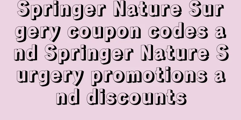 Springer Nature Surgery coupon codes and Springer Nature Surgery promotions and discounts