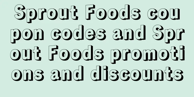 Sprout Foods coupon codes and Sprout Foods promotions and discounts
