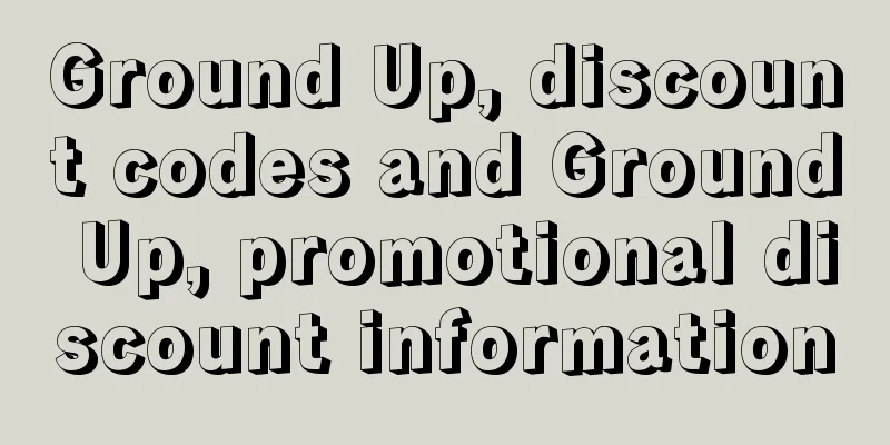 Ground Up, discount codes and Ground Up, promotional discount information