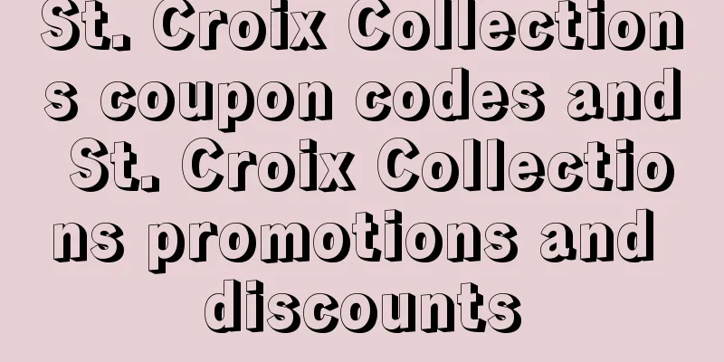 St. Croix Collections coupon codes and St. Croix Collections promotions and discounts