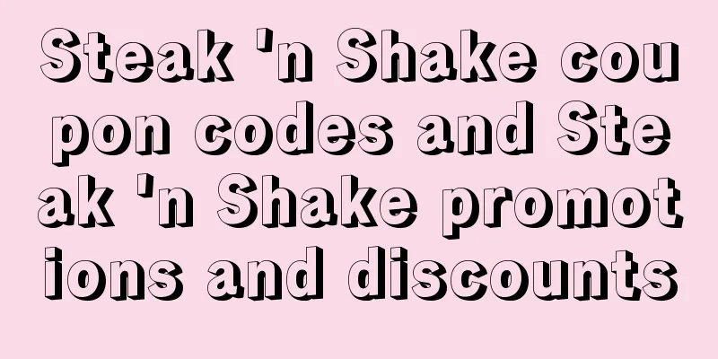 Steak 'n Shake coupon codes and Steak 'n Shake promotions and discounts