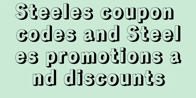 Steeles coupon codes and Steeles promotions and discounts
