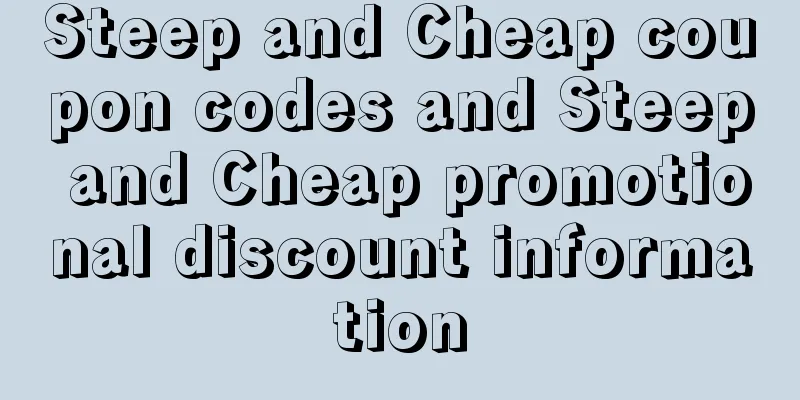 Steep and Cheap coupon codes and Steep and Cheap promotional discount information