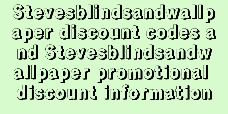 Stevesblindsandwallpaper discount codes and Stevesblindsandwallpaper promotional discount information