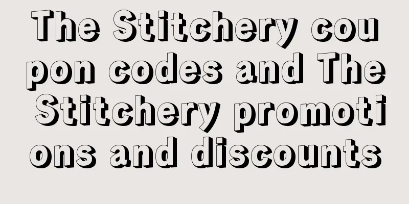 The Stitchery coupon codes and The Stitchery promotions and discounts