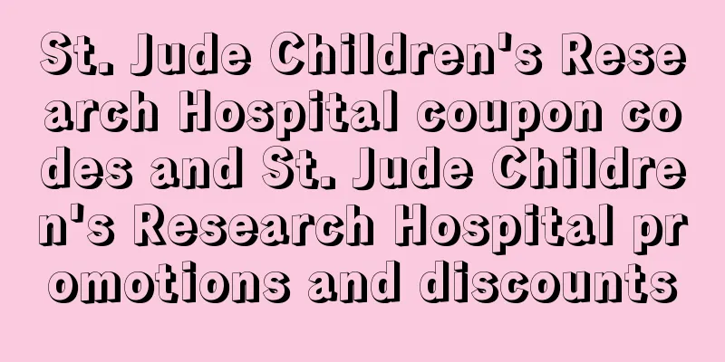 St. Jude Children's Research Hospital coupon codes and St. Jude Children's Research Hospital promotions and discounts