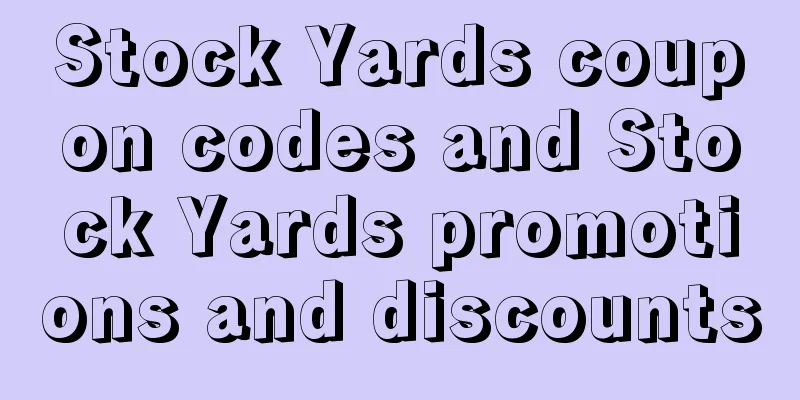 Stock Yards coupon codes and Stock Yards promotions and discounts