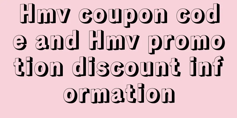 Hmv coupon code and Hmv promotion discount information