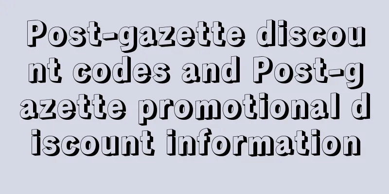 Post-gazette discount codes and Post-gazette promotional discount information