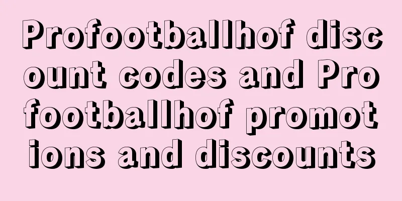 Profootballhof discount codes and Profootballhof promotions and discounts