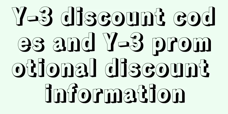 Y-3 discount codes and Y-3 promotional discount information