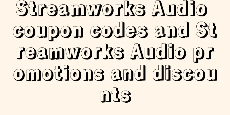 Streamworks Audio coupon codes and Streamworks Audio promotions and discounts