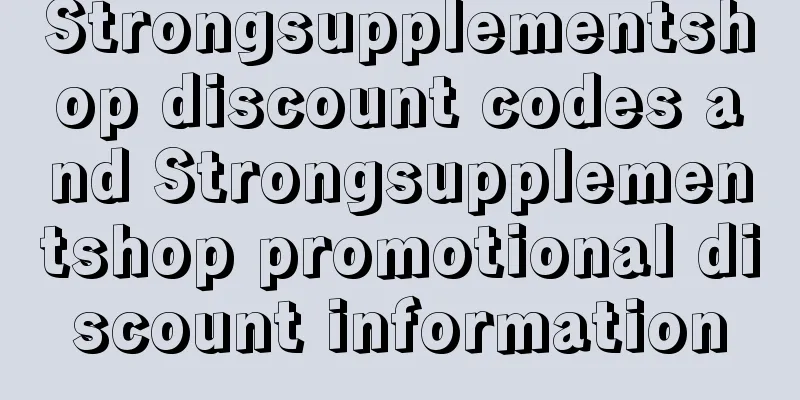Strongsupplementshop discount codes and Strongsupplementshop promotional discount information