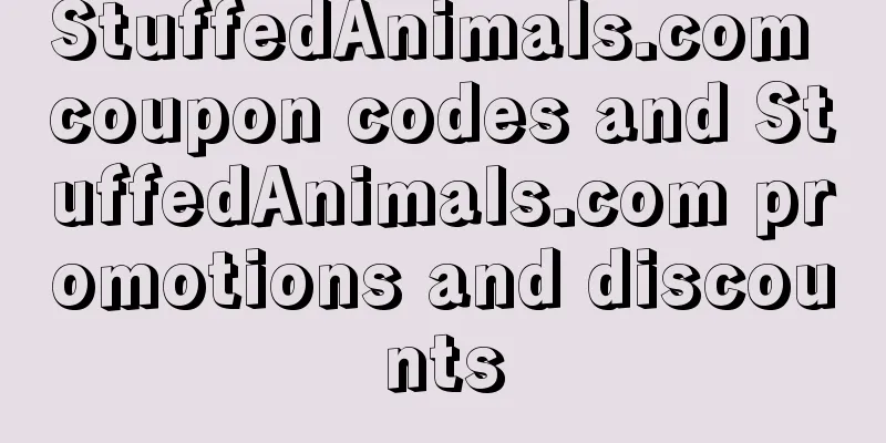StuffedAnimals.com coupon codes and StuffedAnimals.com promotions and discounts
