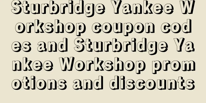 Sturbridge Yankee Workshop coupon codes and Sturbridge Yankee Workshop promotions and discounts