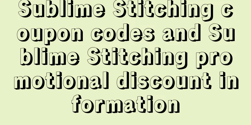Sublime Stitching coupon codes and Sublime Stitching promotional discount information