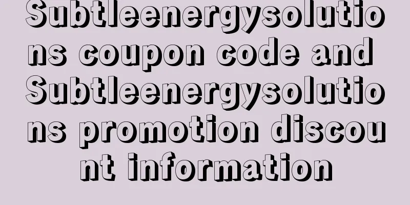 Subtleenergysolutions coupon code and Subtleenergysolutions promotion discount information