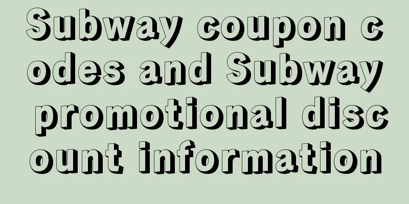 Subway coupon codes and Subway promotional discount information
