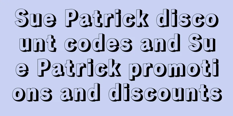 Sue Patrick discount codes and Sue Patrick promotions and discounts