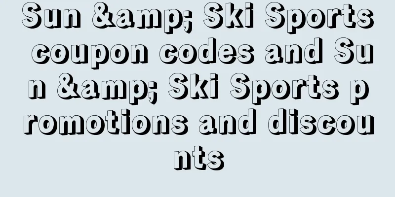 Sun & Ski Sports coupon codes and Sun & Ski Sports promotions and discounts