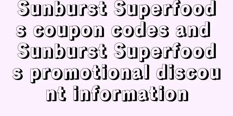Sunburst Superfoods coupon codes and Sunburst Superfoods promotional discount information
