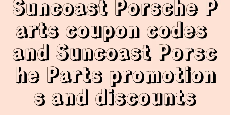 Suncoast Porsche Parts coupon codes and Suncoast Porsche Parts promotions and discounts