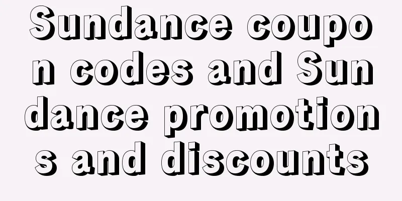Sundance coupon codes and Sundance promotions and discounts
