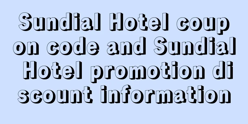 Sundial Hotel coupon code and Sundial Hotel promotion discount information