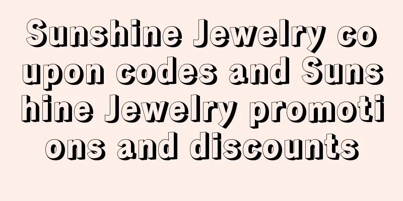 Sunshine Jewelry coupon codes and Sunshine Jewelry promotions and discounts