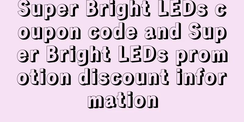 Super Bright LEDs coupon code and Super Bright LEDs promotion discount information