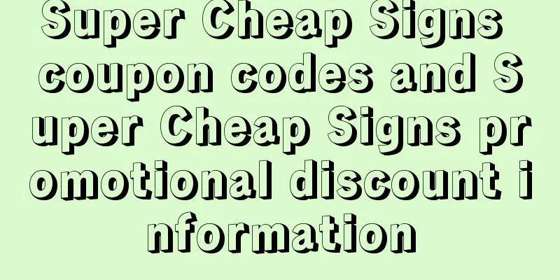 Super Cheap Signs coupon codes and Super Cheap Signs promotional discount information