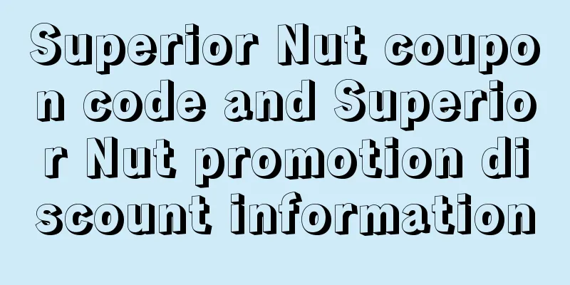 Superior Nut coupon code and Superior Nut promotion discount information