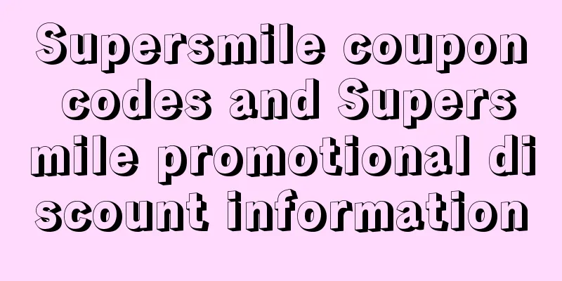 Supersmile coupon codes and Supersmile promotional discount information
