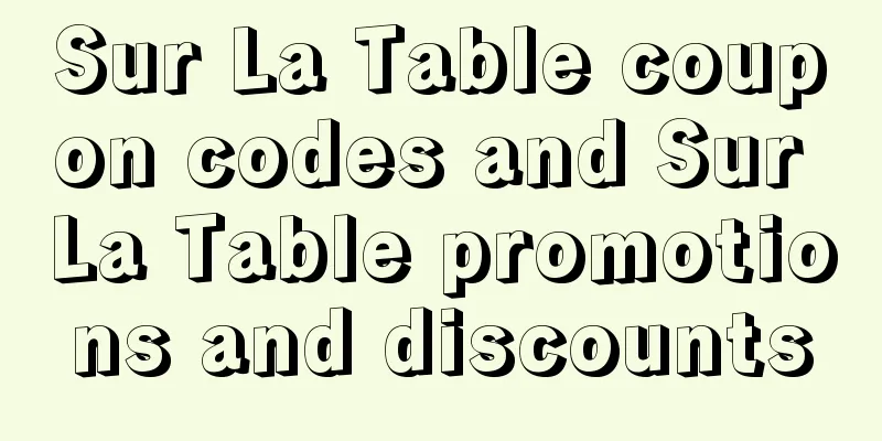 Sur La Table coupon codes and Sur La Table promotions and discounts