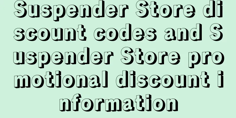 Suspender Store discount codes and Suspender Store promotional discount information
