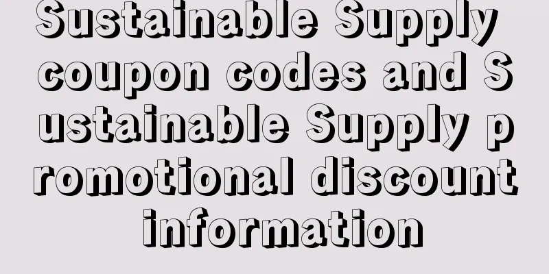 Sustainable Supply coupon codes and Sustainable Supply promotional discount information