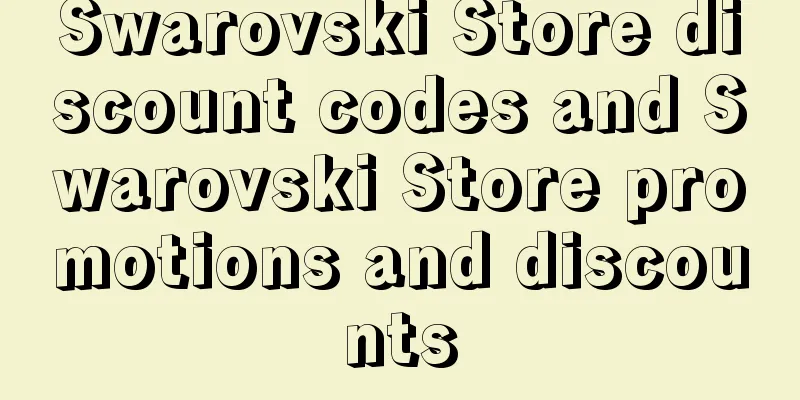 Swarovski Store discount codes and Swarovski Store promotions and discounts